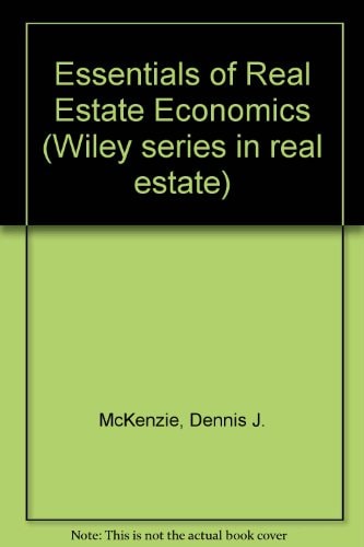 The essentials of real estate economics (John Wiley series in real estate)