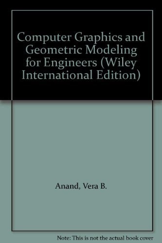Computer Graphics and Geometric Modeling for Engineers