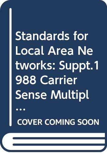 Carrier Sense Multiple Access with Collision Detection (CSMA/CD) Access Method and Physical Layer Specifications ANSI/IEEE std. 802.3a, b, c, e-1988