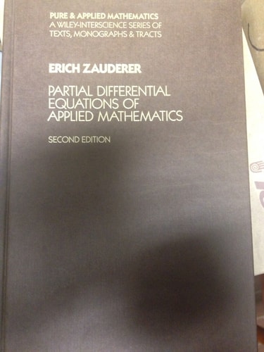 Partial Differential Equations of Applied Mathematics (Pure and Applied Mathematics: A Wiley Series of Texts, Monographs and Tracts)