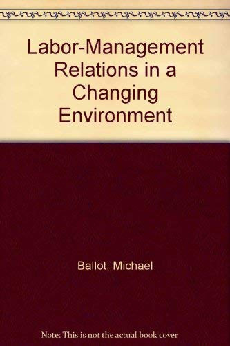 Labor-Management Relations in a Changing Environment