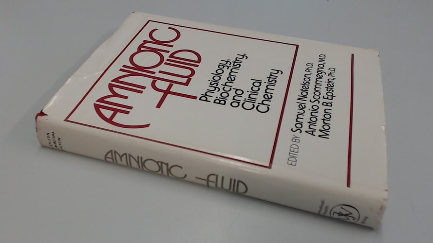 Amniotic fluid: physiology, biochemistry, and clinical chemistry (Current topics in clinical chemistry, v. 1)