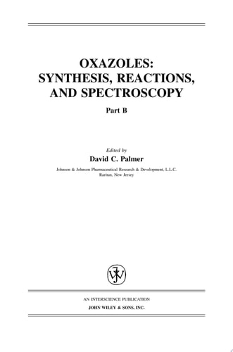 Oxazoles, Volume 60, Part B Synthesis, Reactions, and Spectroscopy, Part B