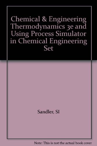 Chemical Engineering Thermodynam, with Using Process Simulators in Chemical Engr Set