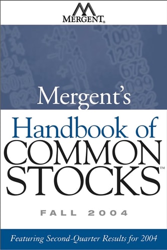 Mergent's Handbook of Common Stocks Fall 2004 Featuring Second-Quarter Results for 2004