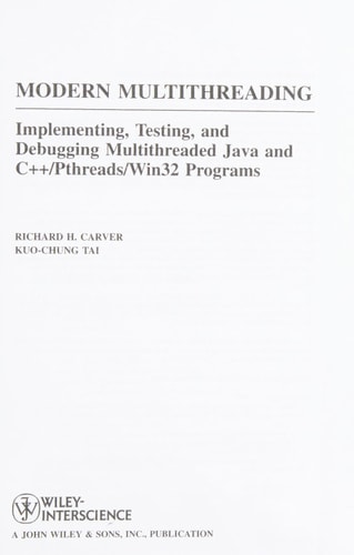 Modern Multithreading Implementing, Testing, and Debugging Multithreaded Java and C++/Pthreads/Win32 Programs