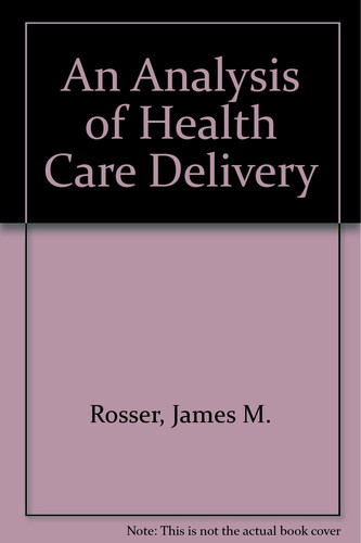 An Analysis of Health Care Delivery