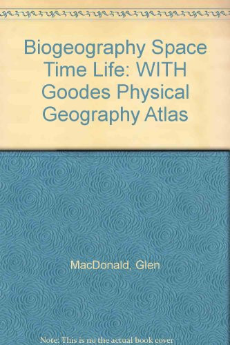 Biogeography Space Time Life with Goodes Physical Geography Atlas Set