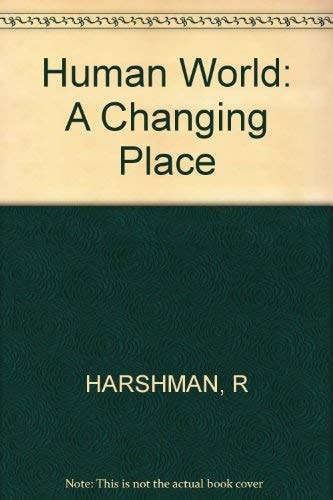 The Human World A Changing Place