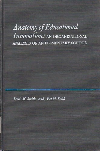 Anatomy of educational innovation: an organizational analysis of an elementary school
