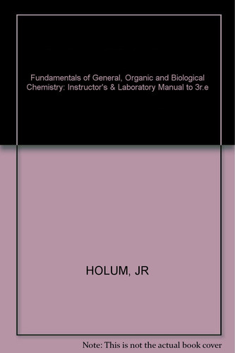 Laboratory Manual for Fundamentals of General, Organic, and Biological Chemistry, Third Edition