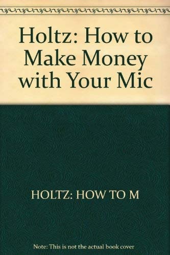 How to Make Money with Your Micr - Special Edition