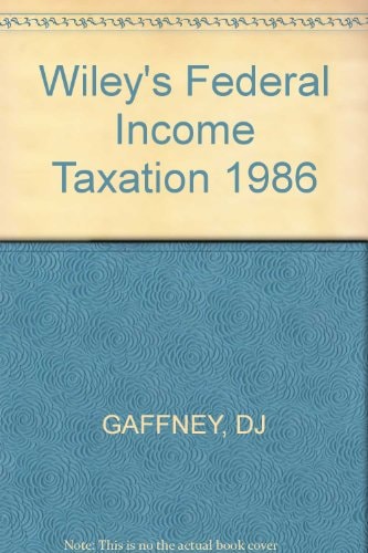 Wiley's Federal Income Taxation 1986