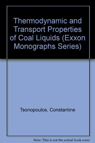 Thermodynamic and Transport Properties of Coal Liquids (Exxon Monographs Series)