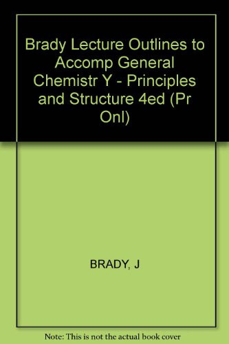 Lecture Outlines for General Chemistry Principles and Structure