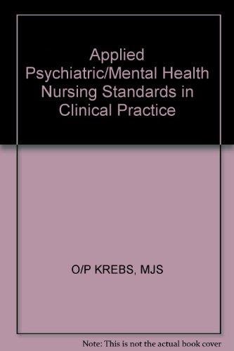 Applied Psychiatric-Mental Health Nursing Standards in Clinical Practice (Wiley Medical Publication)