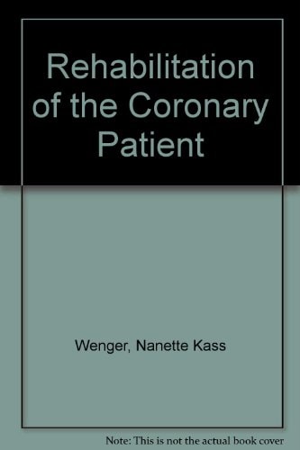 Rehabilitation of the Coronary Patient (Wiley Medical Publication)