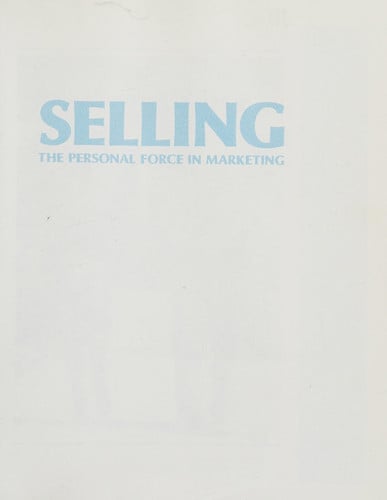 Selling: The Personal Force in Marketing