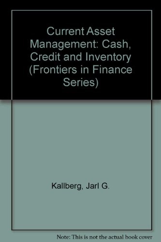 Current Asset Management Cash, Credit, and Inventory