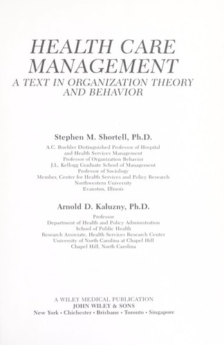 Health care management: A text in organization theory and behavior (Wiley series in health services)