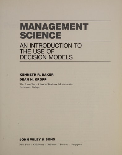 Management Science: An Introduction to the Use of Decision Models