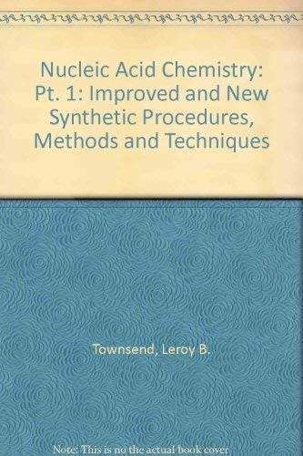 Nucleic acid chemistry: Improved and new synthetic procedures, methods, and techniques