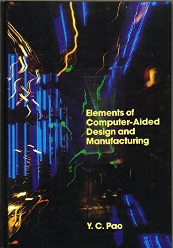 Elements of Computer-Aided Design and Manufacturing