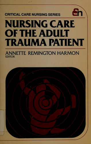 Nursing Care of the Adult Trauma Patient (Construction Management and Engineering)