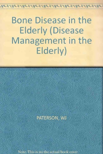 Bone Disease in the Elderly (Wiley Series on Disease Management in the Elderly)