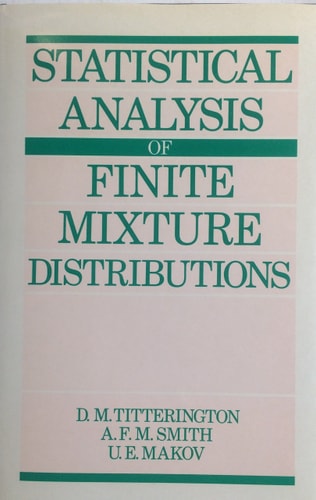 Statistical Analysis of Finite Mixture Distributions (Wiley Series in Probability and Mathematical Statistics)