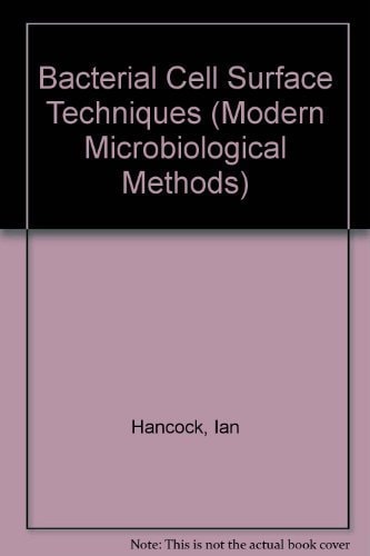 Bacterial Cell Surface Techniques (Modern Microbiological Methods)