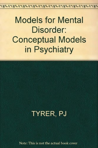 Models for Mental Disorder: Conceptual Models in Psychiatry