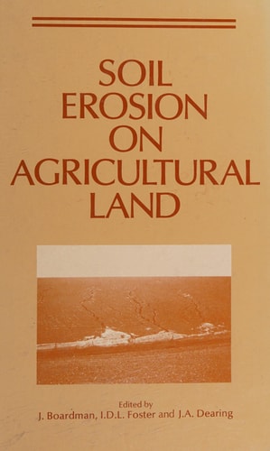 Soil Erosion on Agricultural Land (British Geomorphological Research Group Symposia Series)