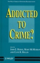 Addicted to Crime? (Wiley Series in Offender Rehabilitation)