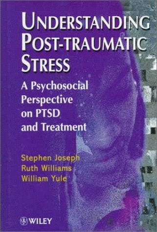 Understanding Post-Traumatic Stress: A Psychosocial Perspective on PTSD and Treatment