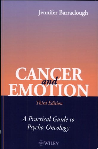 Cancer and Emotion A Practical Guide to Psycho-oncology
