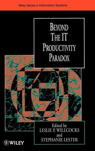 Beyond the IT Productivity Paradox (John Wiley Series in Information Systems)