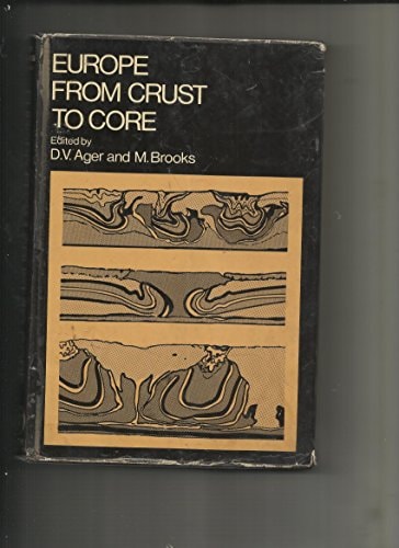 Europe from Crust to Core: Keynote Addresses from the First Meeting of European Geological Societies, Reading (UK), September 1975