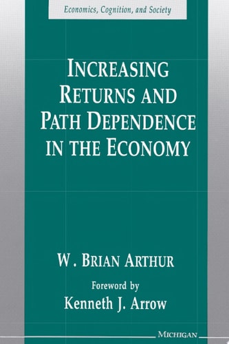 Increasing Returns and Path Dependence in the Economy