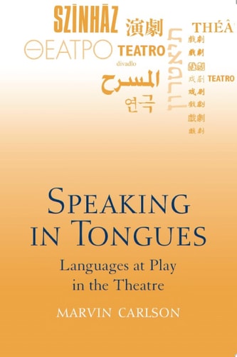 Speaking in Tongues Languages at Play in the Theatre