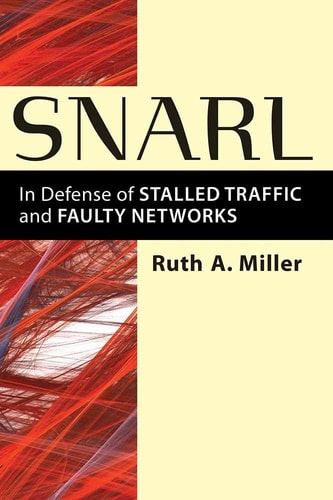 Snarl In Defense of Stalled Traffic and Faulty Networks