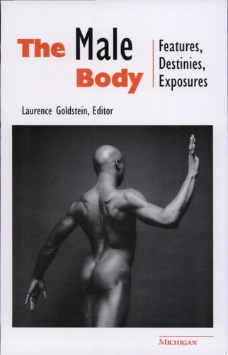 The Male Body Features, Destinies, Exposures