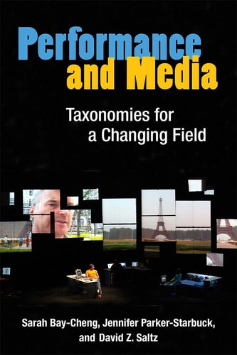 Performance and Media Taxonomies for a Changing Field