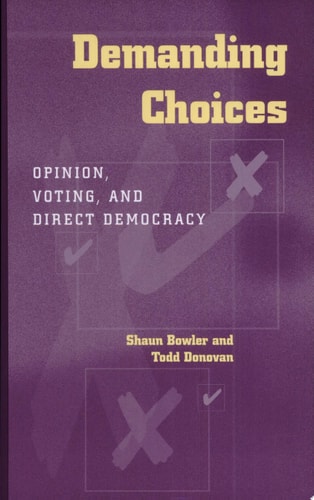 Demanding Choices Opinion, Voting, and Direct Democracy
