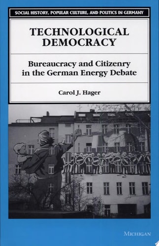Technological Democracy Bureaucracy and Citizenry in the German Energy Debate