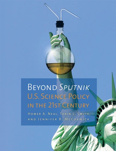 Beyond Sputnik U.S. Science Policy in the Twenty-First Century
