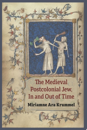 The Medieval Postcolonial Jew, In and Out of Time