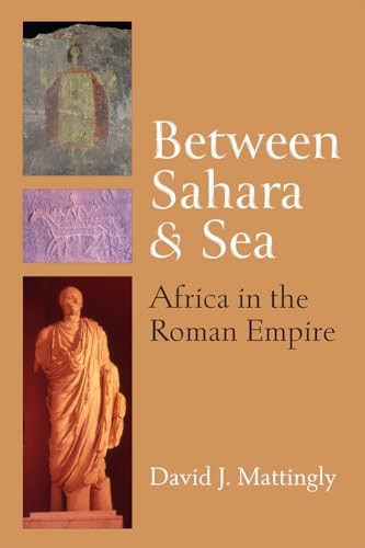 Between Sahara and Sea Africa in the Roman Empire