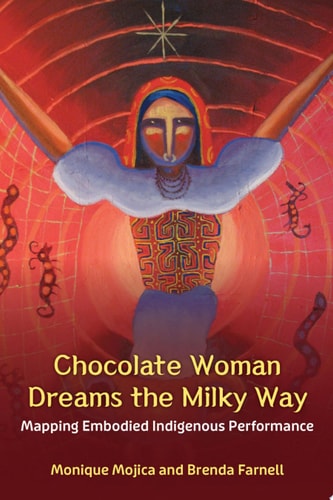 Chocolate Woman Dreams the Milky Way Mapping Embodied Indigenous Performance