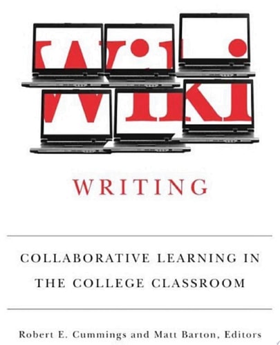 Wiki Writing Collaborative Learning in the College Classroom